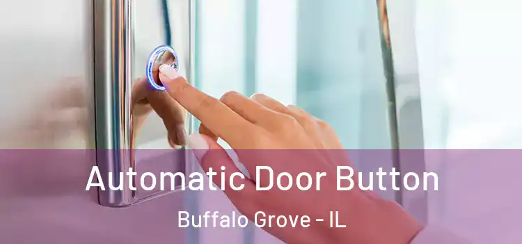 Automatic Door Button Buffalo Grove - IL