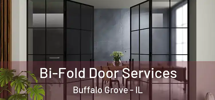 Bi-Fold Door Services Buffalo Grove - IL