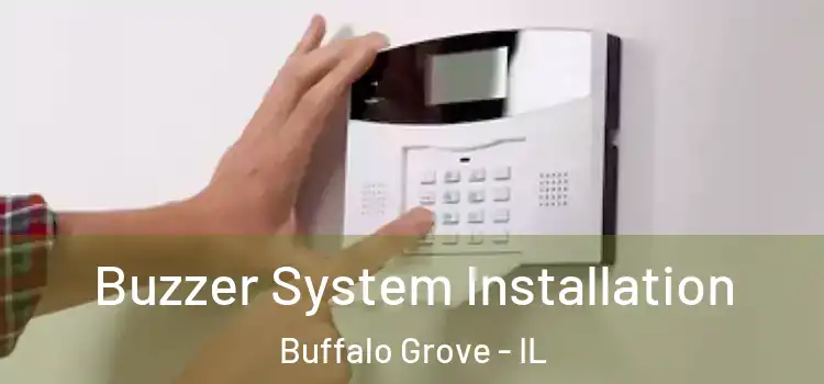  Buzzer System Installation Buffalo Grove - IL
