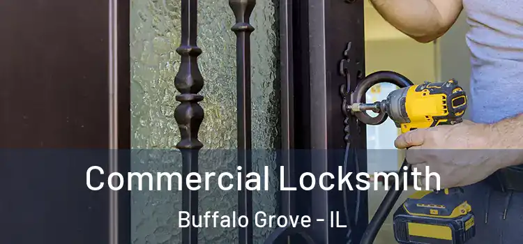 Commercial Locksmith Buffalo Grove - IL