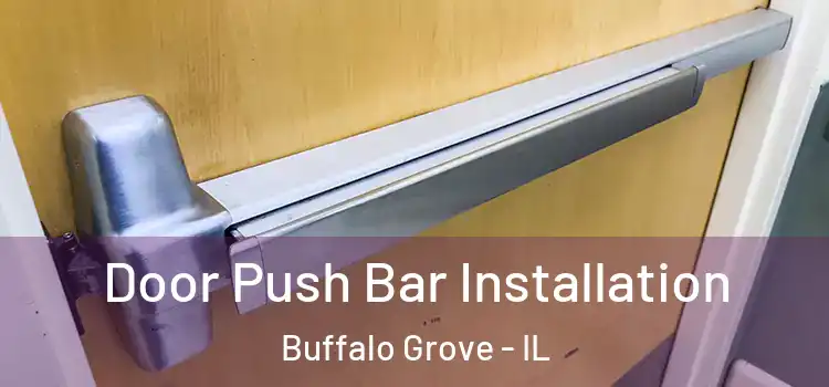 Door Push Bar Installation Buffalo Grove - IL