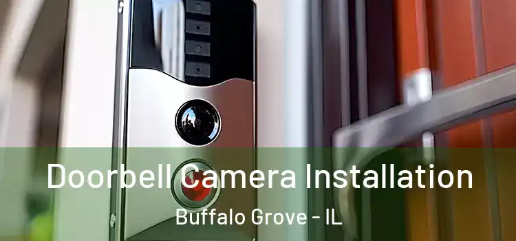 Doorbell Camera Installation Buffalo Grove - IL