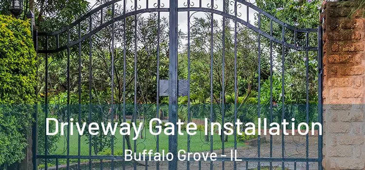  Driveway Gate Installation Buffalo Grove - IL