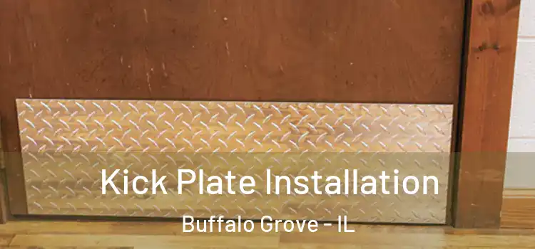 Kick Plate Installation Buffalo Grove - IL