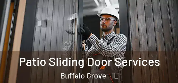  Patio Sliding Door Services Buffalo Grove - IL