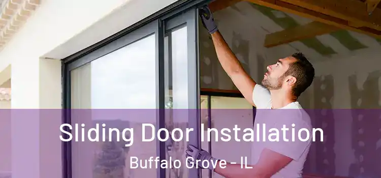 Sliding Door Installation Buffalo Grove - IL