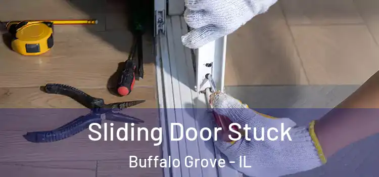 Sliding Door Stuck Buffalo Grove - IL