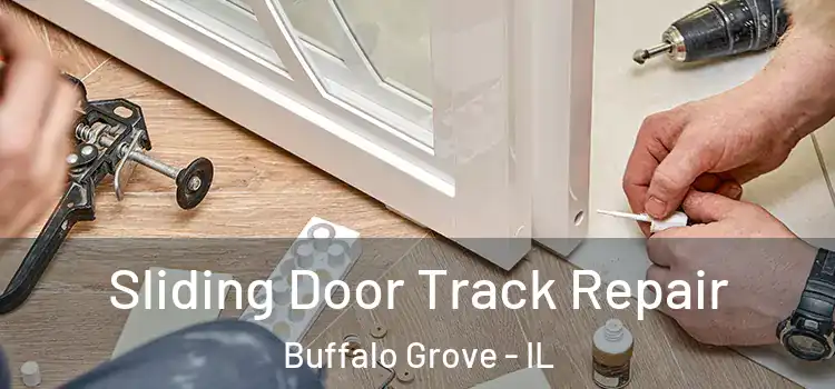 Sliding Door Track Repair Buffalo Grove - IL